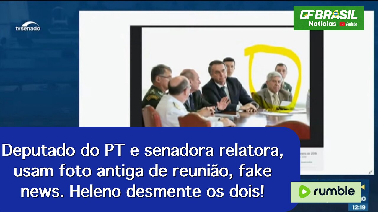 Deputado do PT e senadora relatora, usam foto antiga de reunião, fake news. Heleno desmente os dois!