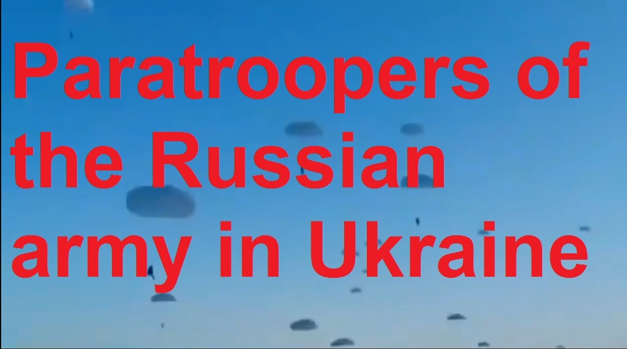 Paratroopers of the Russian army in Ukraine