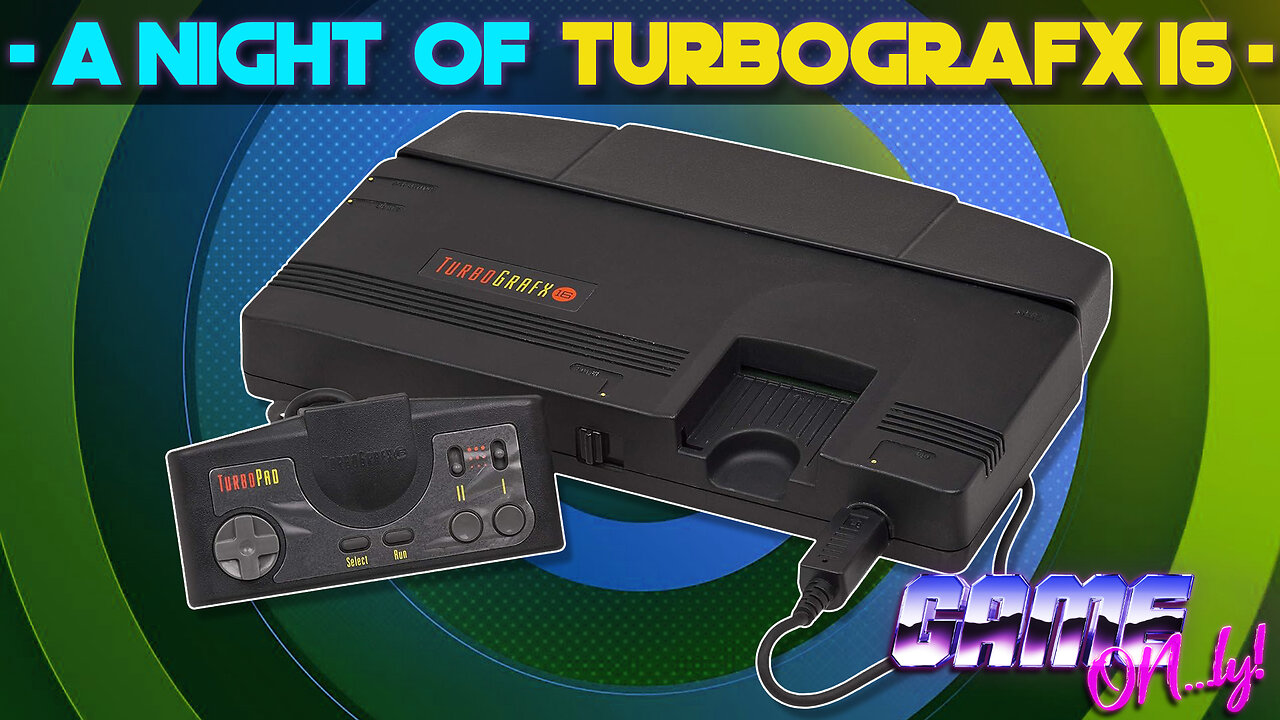 TurboGrafx-16 Night | GAME ON...ly!