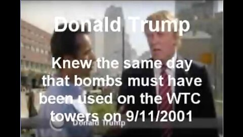 Donald Trump knew on 9/11/2001 explosives were used on WTC