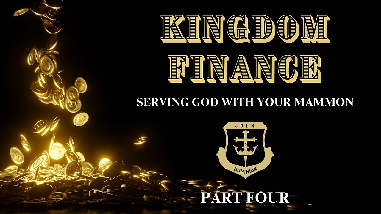 Kingdom Finance (Part 4)