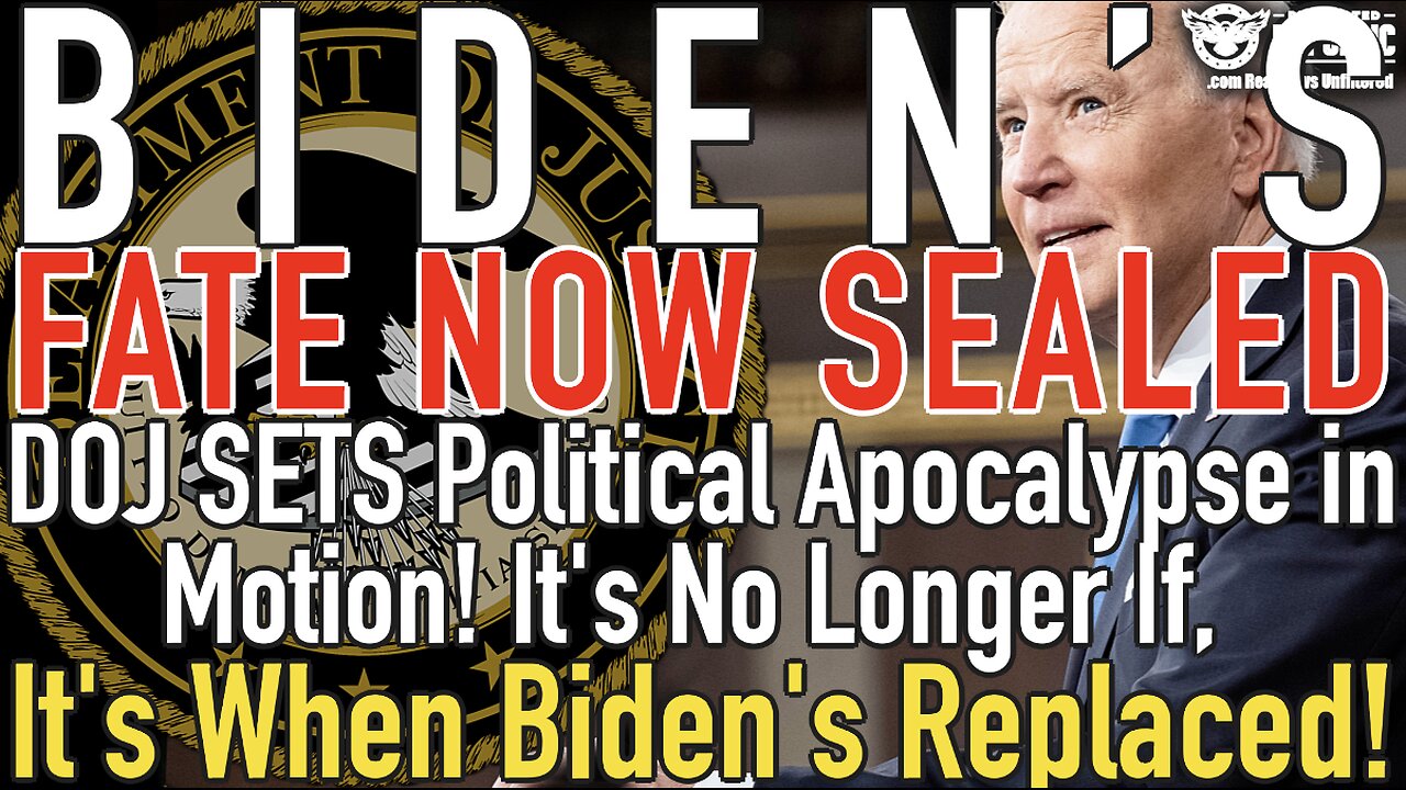 Biden Fate Sealed: DOJ SETS Political Apocalypse in Motion! It’s Not If, It’s When Biden’s Replaced!