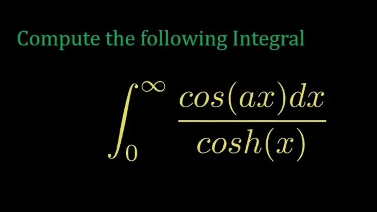 Complex analysis Integral of cos(ax)/coshx from 0 to infinity