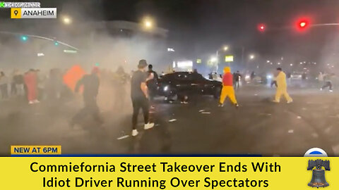 Commiefornia Street Takeover Ends With Idiot Driver Running Over Spectators