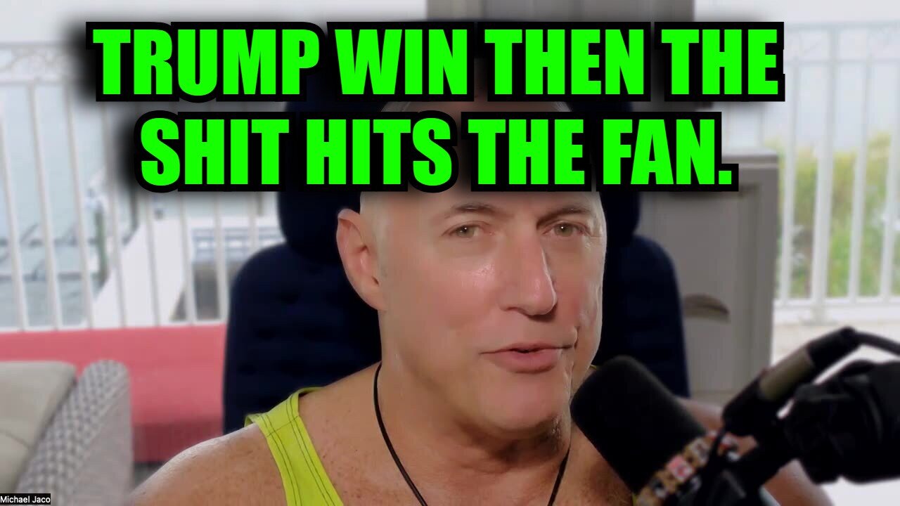 Michael Jaco 11/5/24: WARNING: Trump Win then The Shit Hits the Fan?