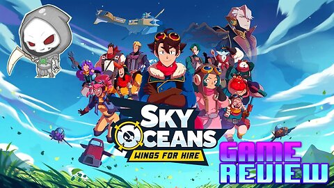 Sky Ocean: Wings for Hire Review (Xbox Series X) - keep the blue side up...