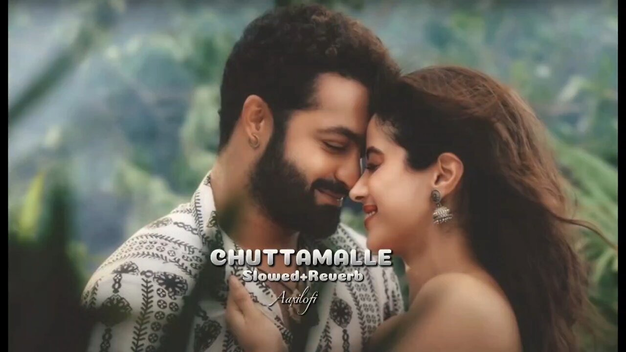 Chuttamalle [ Slowed + Reverb ] | Devara Second Single | NTR | Janhvi Kapoor | Anirudh | Aaxilofi