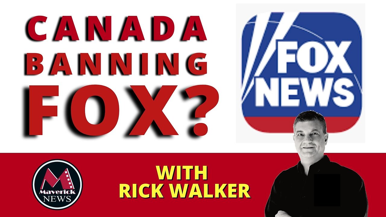 Canada May Ban Fox News | Maverick News Live