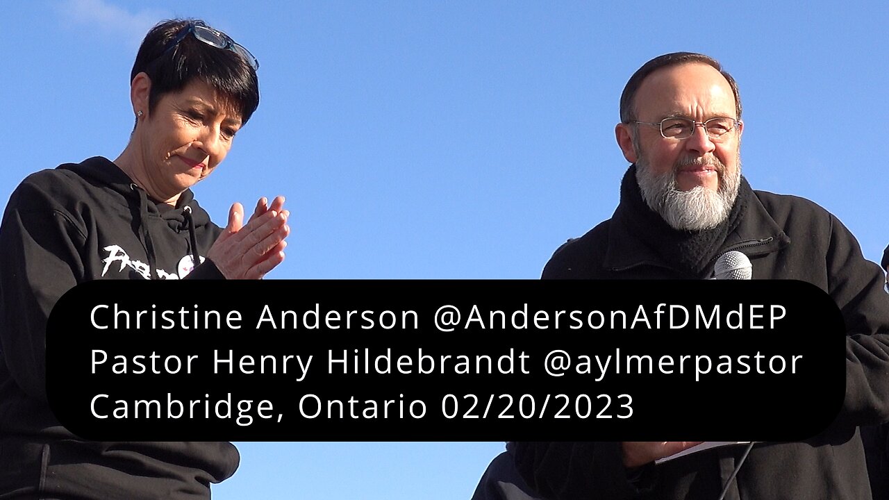 Christine Anderson and Pastor Henry Hildebrandt - Cambridge, Ontario 02/20/2023