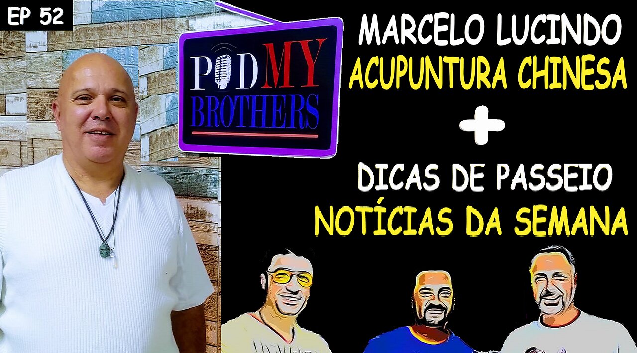 MARCELO LUCINDO (ACUPUNTURA CHINESA) - PODMYBROTHERS #52