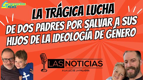 La trágica lucha de dos padre por salvar a su hijo de la ideología de género.