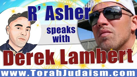 R' Asher speaks with Derek Lambert