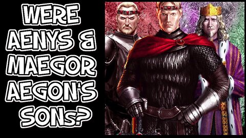 Fire & Blood - Were Aenys and Maegor Aegon's Sons?