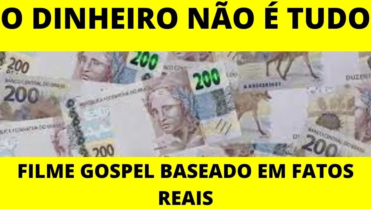 MELHOR FILME GOSPEL - O DINHEIRO NÃO É TUDO - BASEADO EM FATOS REAIS