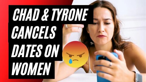 Chad and Tyrone Cancels Dates On Women