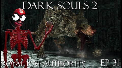 Dark Souls 2 Ep 31: Royal Rat Authority