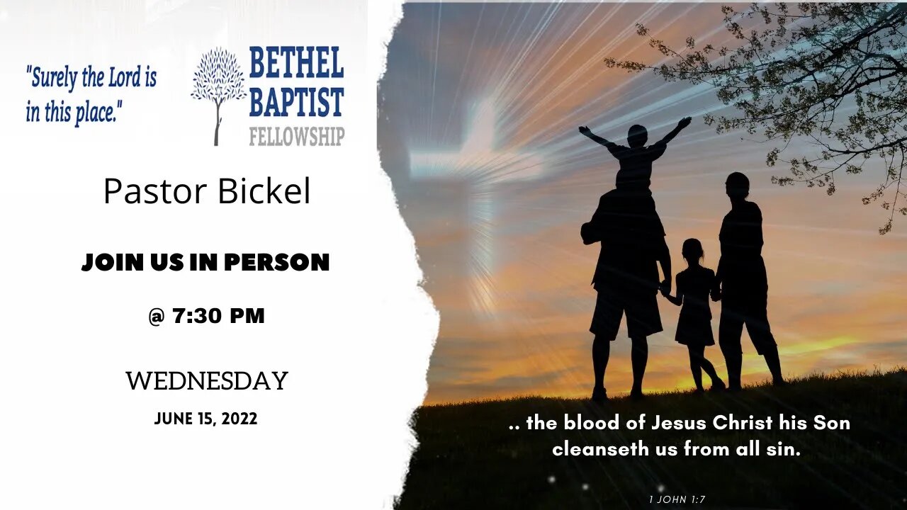 Join us in person @ 7:30 PM | Bethel Baptist Fellowship [SERMON]