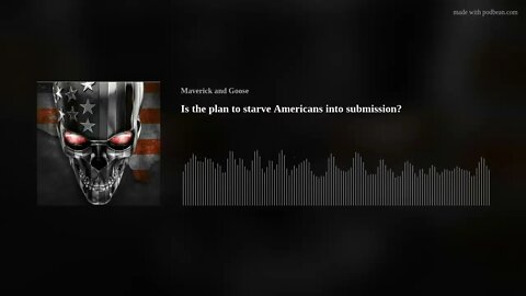 Is the plan to starve Americans into submission?