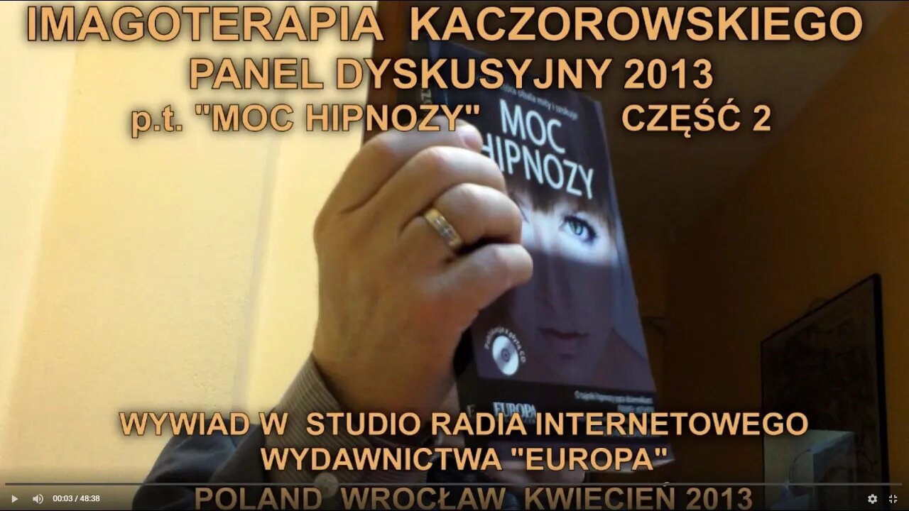 HIPNOZA I HIPNOTERAPIA W PRACY PSYCHOLOGA Z PODŚWIADOMOŚCIĄ - RADIO EUROPA /cz.2 / 2013 © TV IMAGO