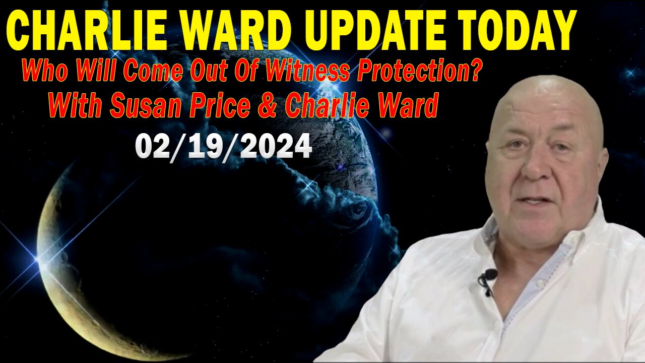 Charlie Ward Update Today: "Who Will Come Out Of Witness Protection?With Susan Price & Charlie Ward"