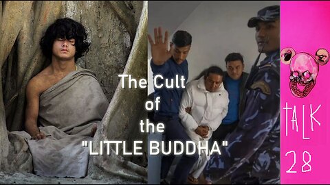 "From Nirvana to PRISON" The cult of Ram Bahadur Bomjom the "Little Buddha" - I talk 28