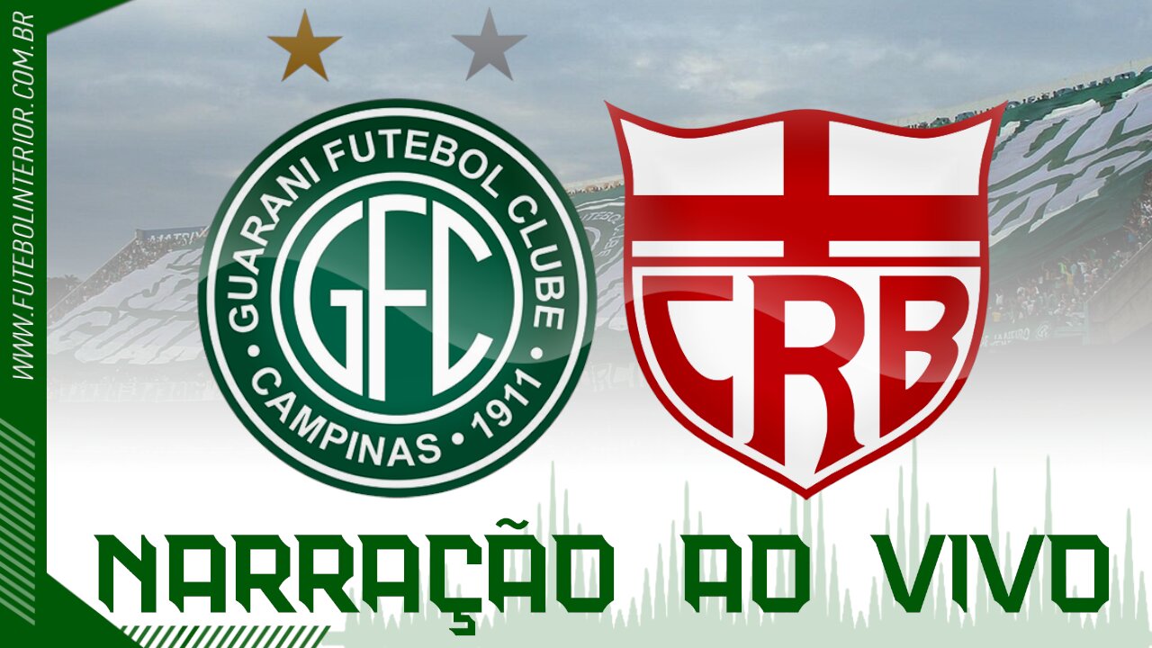 GUARANI X CRB | NARRAÇÃO AO VIVO | CAMPEONATO BRASILEIRO SÉRIE B - 10ª RODADA