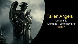 Fallen Angels: Satan - Demons (Lesson 2, Part 1)