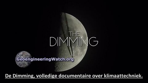 De Dimming, volledige documentaire over klimaattechniek (Geoengineering Watch).