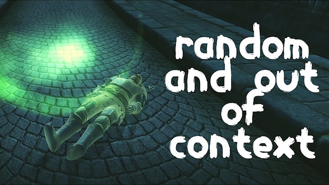 Oblivion but it's random and out of context