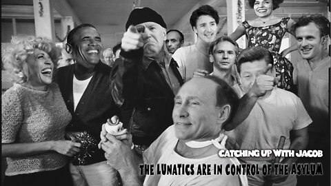 Catching Up with Jacob: The Lunatics are Running the Asylum
