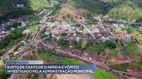 Entre Folhas: Surto de casos de diarreia e vômito investigado pela Administração Municipal.