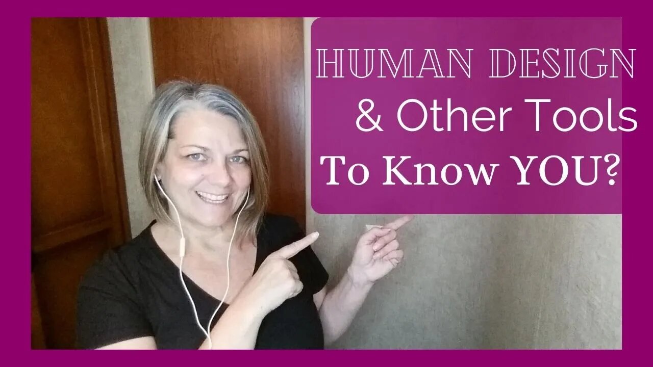 About Human Design & Other Tools To Figure Out Who You Are