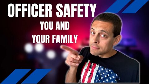 Police Officer Safety Tip You Might Not Be Aware Of | That can affect your family!