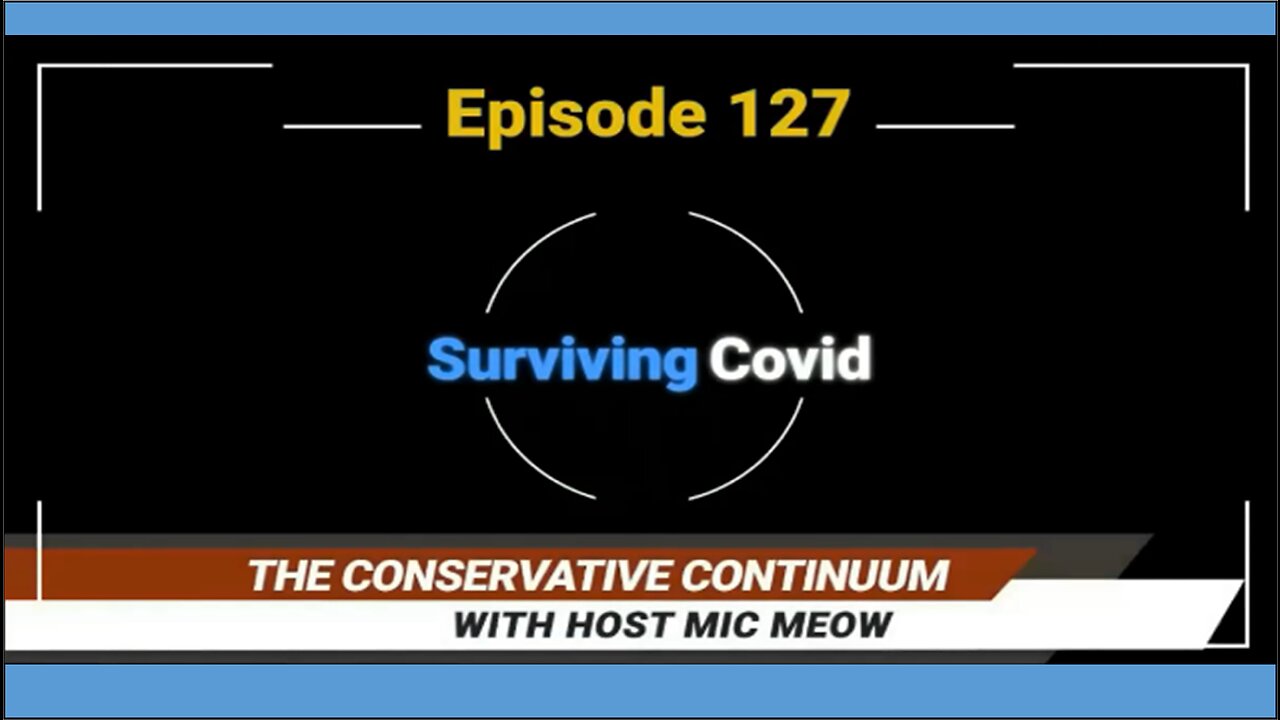 The Conservative Continuum, Episode 127: "Surviving Covid" with Scott Miller