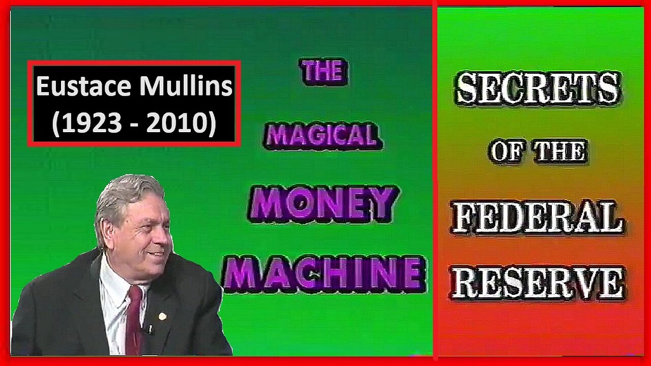 THE MAGICAL MONEY MACHINE - SECRETS OF THE FEDERAL RESERVE | EUSTACE MULLINS (1923 - 2010) | (FULL)