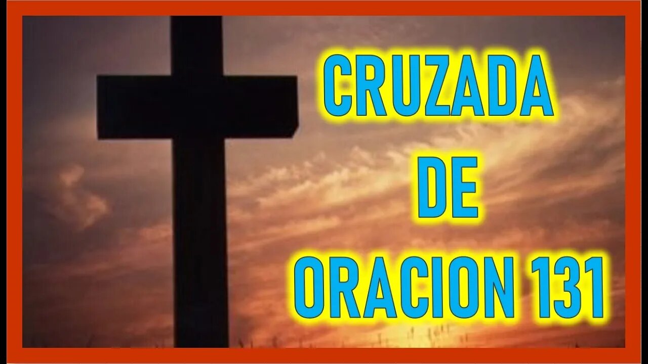 CRUZADA DE ORACION 131