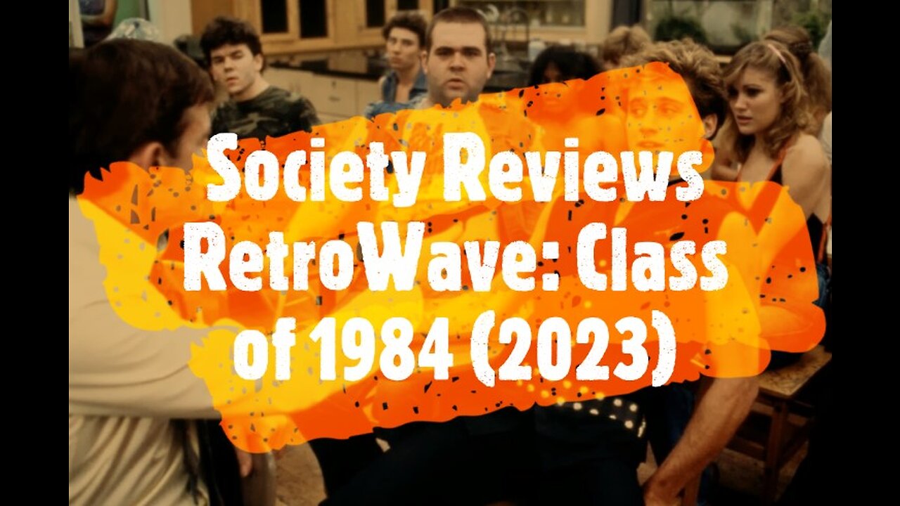 Society Reviews RetroWave: Class of 1984 (2023)