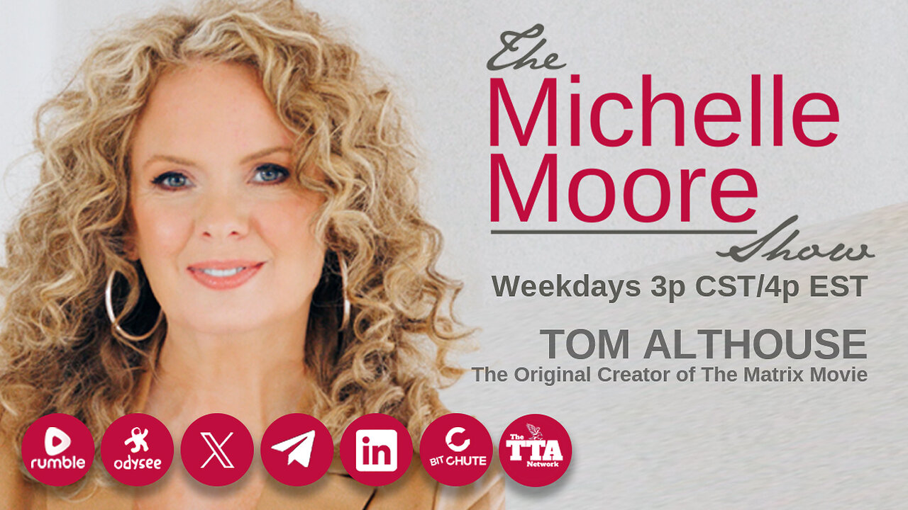 Guest, Tom Althouse ‘The Original Creator of The Matrix Movie’ The Michelle Moore Show (Sept 17, 2024)