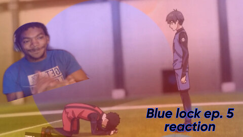 LET THE FIRE BURN! Blue Lock ep.5 reaction
