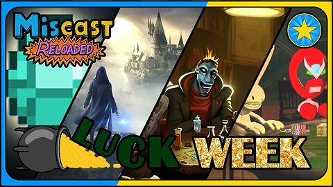 The Miscast Reloaded: Luck Week Highlights