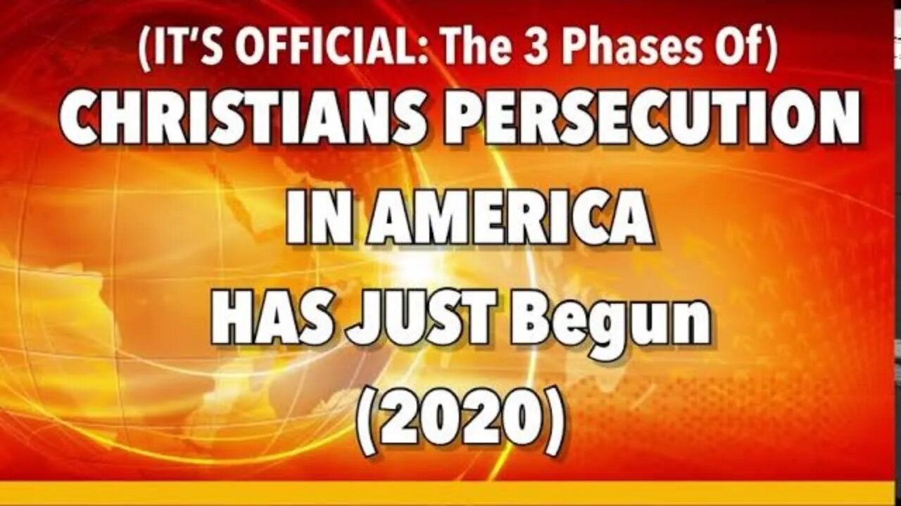 (IT'S OFFICIAL: The 3 Phases Of) CHRISTIAN PERSECUTION HAS JUST BEGUN (2020)