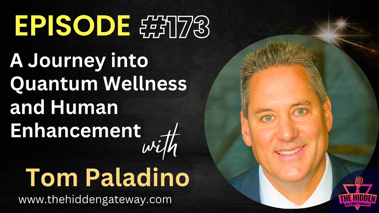 THG Episode 173 | A Journey into Quantum Wellness and Human Enhancement with Tom Paladino