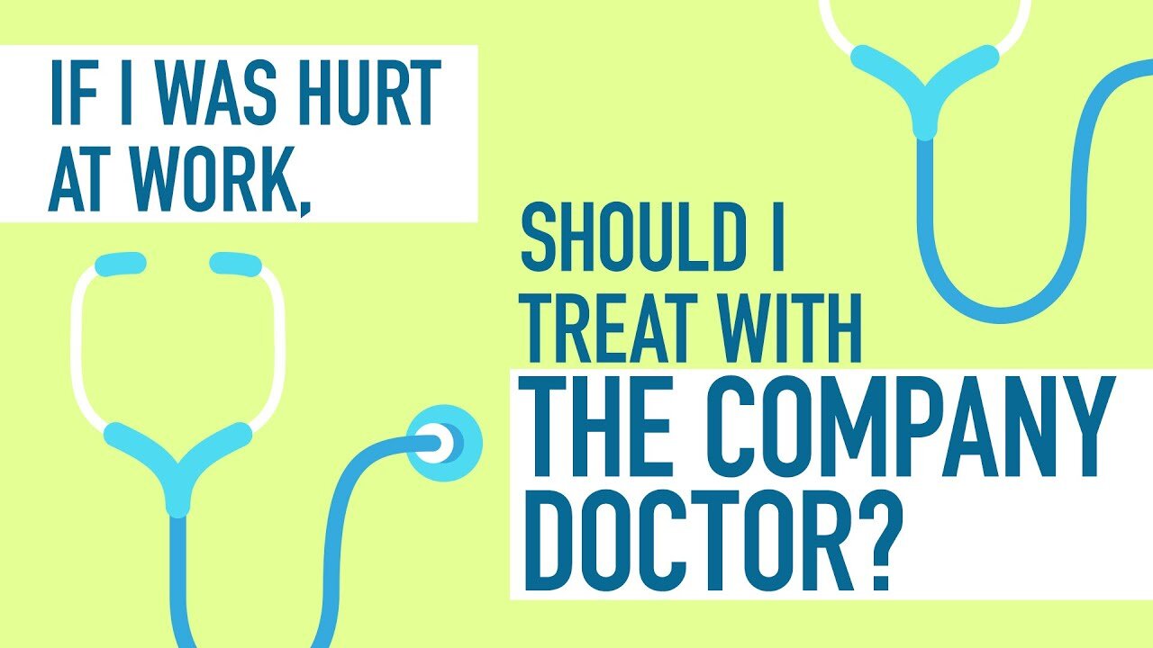 If I Was Hurt at Work, Should I Treat With the Company Doctor? [Call 312-500-4500]