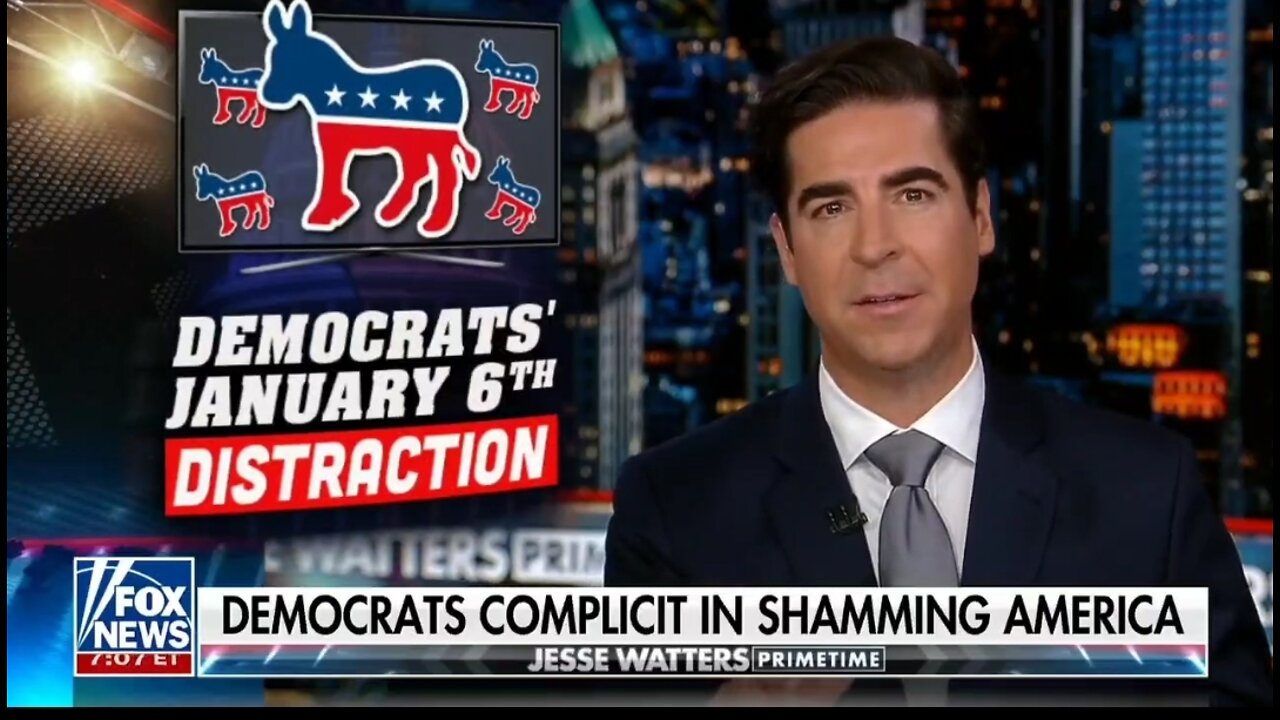 Jesse Watters: Dems Are Using Jan 6 As A Distraction