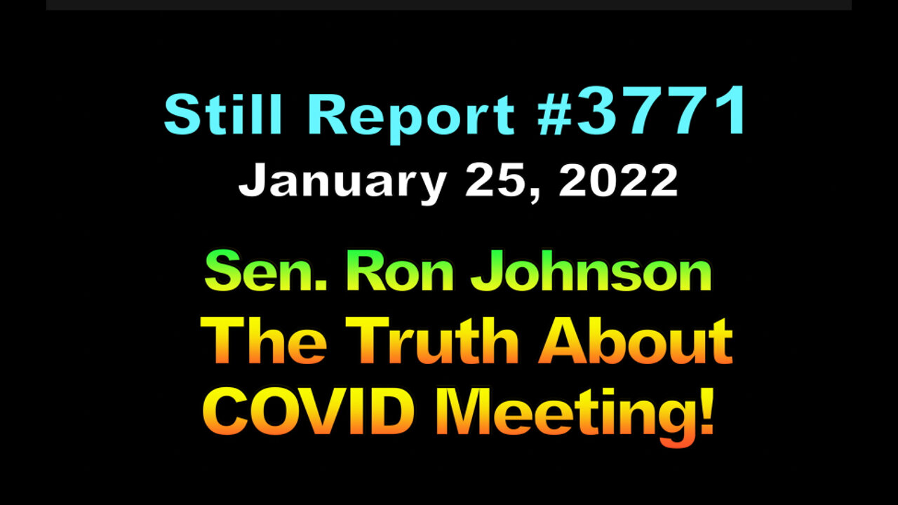 Sen. Ron Johnson – The Truth About COVID Meeting, 3771