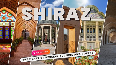 Shiraz, the Heart of Persian Culture and Poetry