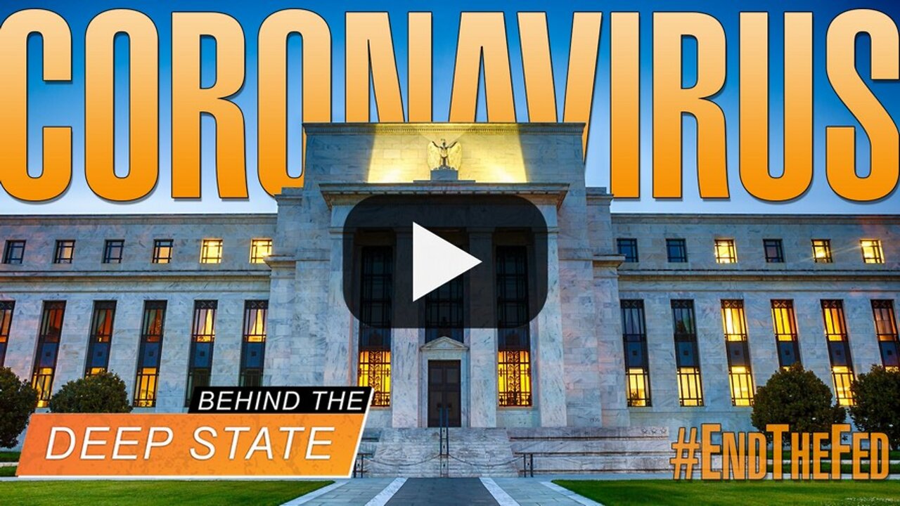 Federal Reserve Exploiting COVID19 to Loot America | Behind the Deep State