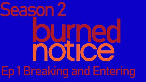 Burned Notice S2 E1 Breaking And Entering