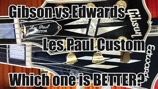 Gibson vs Edwards Les Paul Custom Shootout