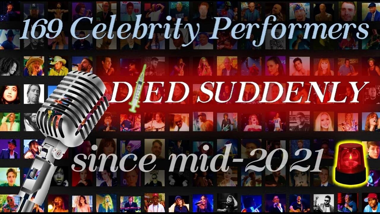 Died Suddenly - Celebrity Stage Performers Edition - 169 Dead in 3 years